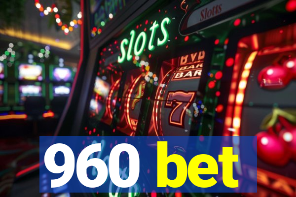 960 bet